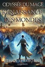 Odyssée du Mage: Renaissance des Mondes 11/12