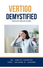 Vertigo Demystified: Doctor’s Secret Guide