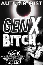 GenX B!tch A Medical Mystery Within A Broken System