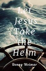 Let Jesus Take the Helm