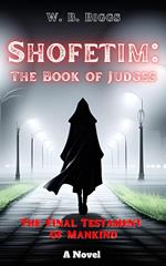 Shofetim: The Book of Judges