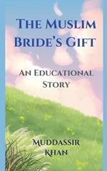 The Muslim Bride's Gift: An Educational Story