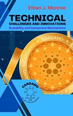 Technical Challenges and Innovations: Scalability and Consensus Mechanisms