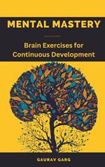 Mental Mastery: Brain Exercises for Continuous Development