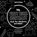 My First High-Contrast Book For Newborns and Babies: Stimulating Vision with Bold, Joyful Animals and Nature’s Wonders