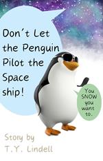 Don't Let the Penguin Pilot the Spaceship!