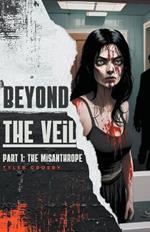 Beyond the Veil Part 1: The Misanthrope
