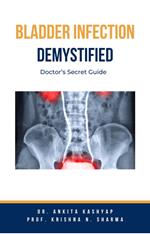 Bladder Infection Demystified: Doctor’s Secret Guide