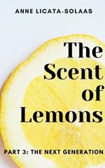 The Scent of Lemons, Part 3: The Next Generation