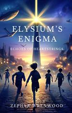 Elysium's Enigma: Echoes of Heartstrings