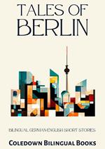 Tales of Berlin: Bilingual German-English Short Stories