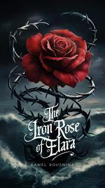 The Iron Rose of Elara