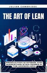 The Art of Lean: Production Systems and Marketing Strategies in the Modern Era
