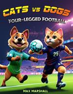 Cats vs Dogs - Four-legged Football