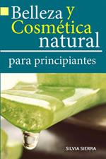 Belleza y cosmética natural para principiantes