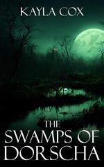 The Swamps of Dorscha