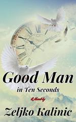 Good Man in Ten Seconds
