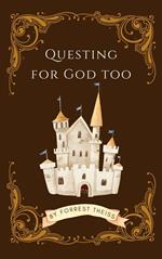 Questing For God Too