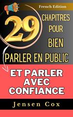 29 chapitres pour bien parler en public et parler avec confiance