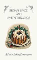 Sugar, Spice & Everything Nice: A Festive Baking Extravaganza