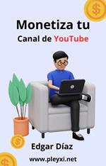 Cómo monetizar tu canal de YouTube