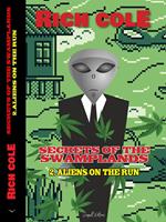 Secrets of The Swamplands: Aliens on the run.