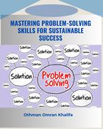 Mastering Problem-Solving Skills for Sustainable Success