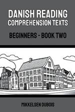 Danish Reading Comprehension Texts: Beginners - Book Two