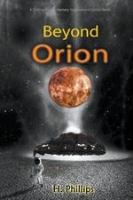 Beyond Orion: A Chilling Novel of Mystery, Suspense and Cosmic Terror