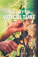 The Art Of Viticulture