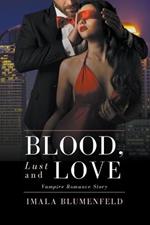 Blood, Lust and Love: Vampire Romance Story
