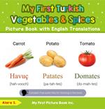 My First Turkish Vegetables & Spices Picture Book with English Translations