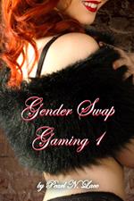 Gender Swap Gaming 1 – The Game Within the Game