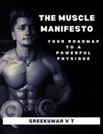 The Muscle Manifesto: Your Roadmap to a Powerful Physique