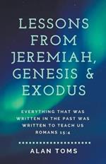 Lessons from Jeremiah, Genesis & Exodus