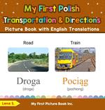 My First Polish Transportation & Directions Picture Book with English Translations