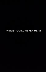Things You'll Never Hear
