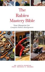 The Rabies Mastery Bible: Your Blueprint for Complete Rabies Management