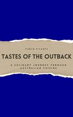 Tastes of the Outback: A Culinary Journey through Australian Cuisine