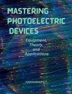 Mastering Photoelectric Devices: Equipment, Theory, and Applications