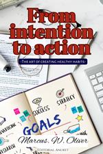 From Intention to Action