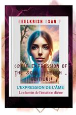 L'expression de l'âme - Self Expression of The Soul - French Edition