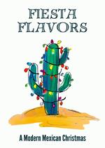 Fiesta Flavors - A Modern Mexican Christmas