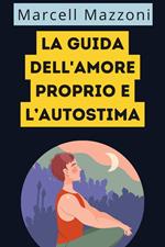 La Guida Dell'amore Proprio E L’autostima