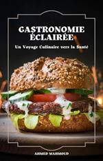 Gastronomie Éclairée Un Voyage Culinaire vers la Santé