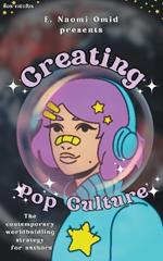 Creating Pop Culture