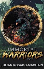 Immortal Warriors Part 3