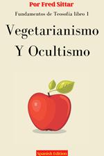 Fundamentos de Teosofía Libro 1: Vegetarianismo y Ocultismo