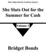 She Sluts Out for the Summer for Cash 1