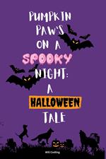 Pumkin Paw's on a Spooky Night: A Halloween Tale